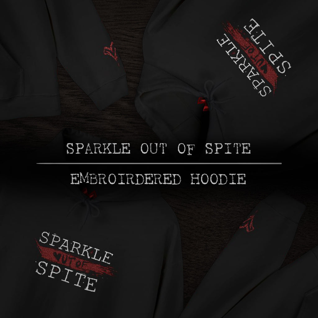 Sparkle out of Spite ✦ Embroidered Hoodie
